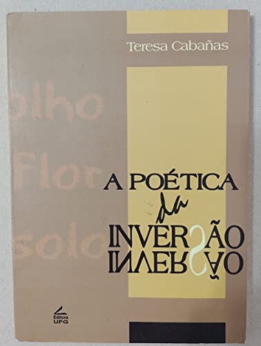 Stock image for A potica da inverso : representao e simulacro na poesia concreta. for sale by Ventara SA