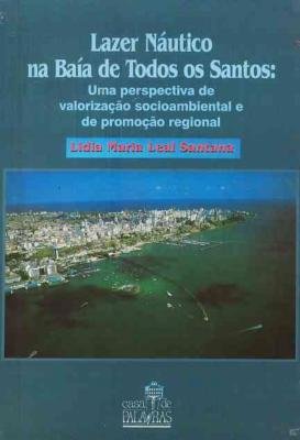 Stock image for Lazer nutico na Baa de Todos os Santos : uma perspectiva de valorizao socioambiental e de promoo regional. -- ( Casa de palavras ) for sale by Ventara SA