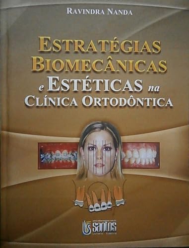 Imagen de archivo de livro estrategias biomecnicas e esteticas na clinica ortodntica ravindra nanda 2007 a la venta por LibreriaElcosteo