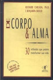 Imagen de archivo de livro de corpo e alma 30 reflexoes richard carlson b Ed. 1999 a la venta por LibreriaElcosteo