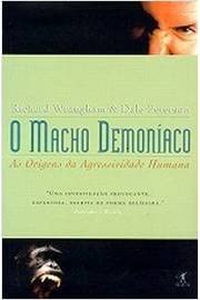 Beispielbild fr O Macho Demoniaco as Origens Da Agressividade Humana de R zum Verkauf von Hamelyn