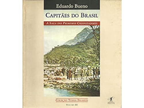 Stock image for Capitaes do Brasil: A saga dos primeiros colonizadores (Colecao Terra brasilis) (Portuguese Edition) for sale by Better World Books