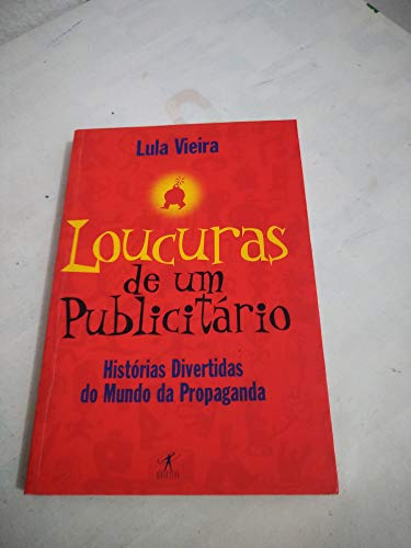 Stock image for livro loucuras de um publicitario lula vieira Ed. 1999 for sale by LibreriaElcosteo