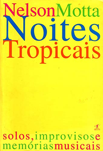 9788573022926: Noites tropicais: Solos, improvisos e memórias musicais (Portuguese Edition)