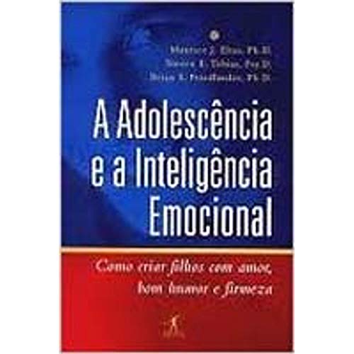 Stock image for livro a adolescncia e a inteligncia emocional como criar filhos com amor bom humor e firme for sale by LibreriaElcosteo