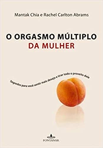 Beispielbild fr livro o orgasmo multiplo da mulher mantak chia e rachel carlton abrams 2008 zum Verkauf von LibreriaElcosteo