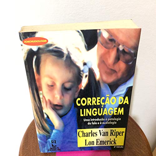 9788573072457: livro correco da linguagem uma introduco patologia da fala e audiologia emerick lon riper