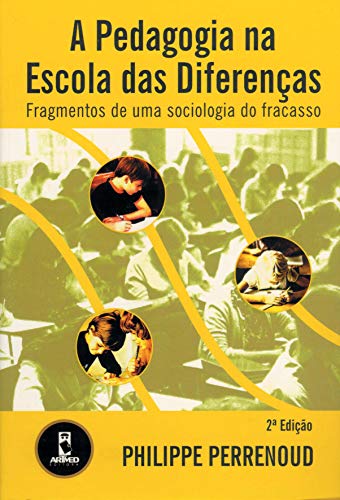 Stock image for livro a pedagogia na escola das diferencas fragmentos de uma sociologia do fracasso philip for sale by LibreriaElcosteo