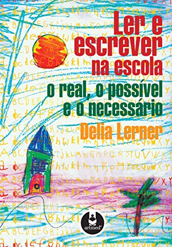 Stock image for Ler e Escrever na Escola: o Real, o Possvel e o Necessrio for sale by Luckymatrix