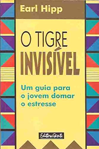 Stock image for livro o tigre invisivel um guia para o jovem domar o estresse earl hipp 1995 for sale by LibreriaElcosteo
