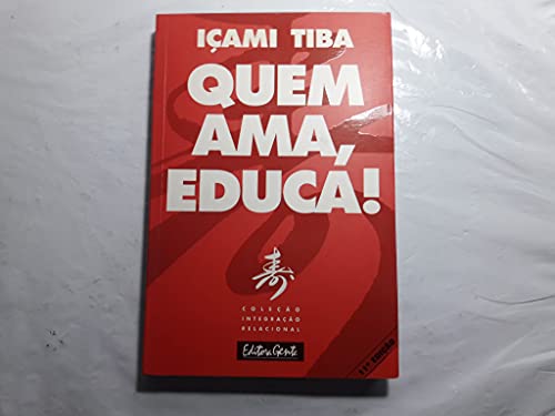 9788573123821: QUEM AMA , EDUCA ! - PORTUGUES BRASIL