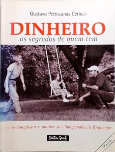 Beispielbild fr dinheiro os segredos de quem tem de gustavo petrasunas ce Ed. 2003 zum Verkauf von LibreriaElcosteo