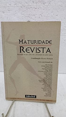 Beispielbild fr Maturidade revista : depoimentos de corpo e alma sobre a feminilidade da mulher madura. zum Verkauf von Ventara SA