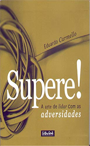 Imagen de archivo de Supere!. A arte de lidar com as adversidades. a la venta por La Librera, Iberoamerikan. Buchhandlung