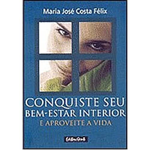 Beispielbild fr livro conquiste seu bem estar interior e aproveite a vida maria jose costa felix 2005 zum Verkauf von LibreriaElcosteo