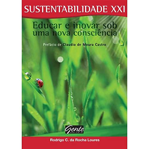 Beispielbild fr Sustentabilidade XXI : educar e inovar sob uma nova conscincia. zum Verkauf von Ventara SA