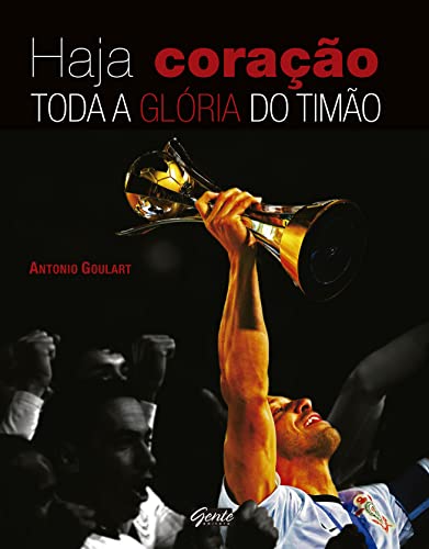 Stock image for livro haja coracao toda a gloria do timao antonio goulart 2010 for sale by LibreriaElcosteo