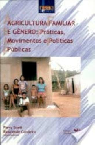 Stock image for Agricultura Familiar E Genero: Praticas, Movimentos E Politicas Publicas for sale by Plum Books
