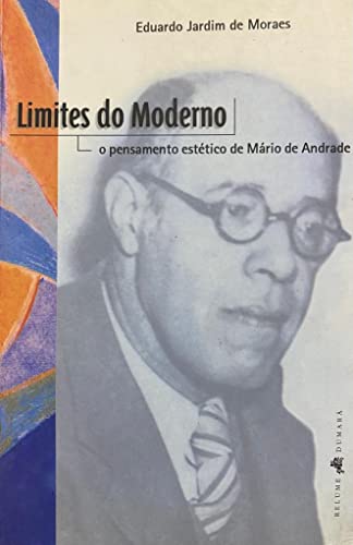 Imagen de archivo de Limites do moderno: O pensamento estetico de Mario de Andrade (Portuguese Edition) a la venta por Ergodebooks