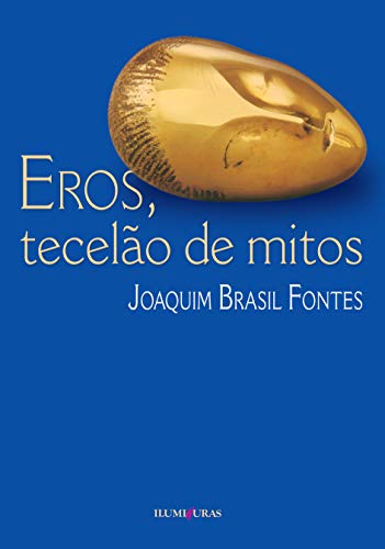 Beispielbild fr livro eros tecelo de mitos joaquim brasil fontes 2003 zum Verkauf von LibreriaElcosteo