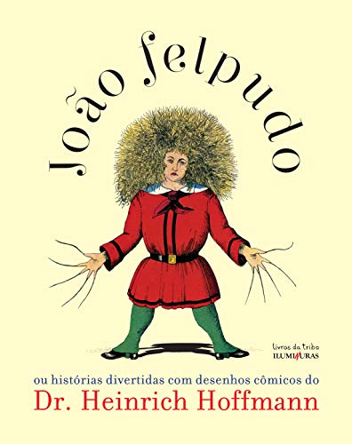 9788573213393: Joao Felpudo Ou Historias Divertidas Com Desenhos Comicos Do Dr Heinrich Hoffmann (Em Portuguese do Brasil)