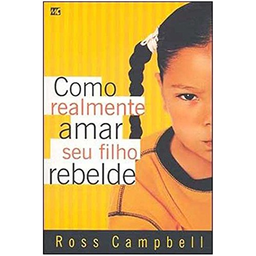 Beispielbild fr Como Realmente Amar Seu Filho Rebelde zum Verkauf von WorldofBooks