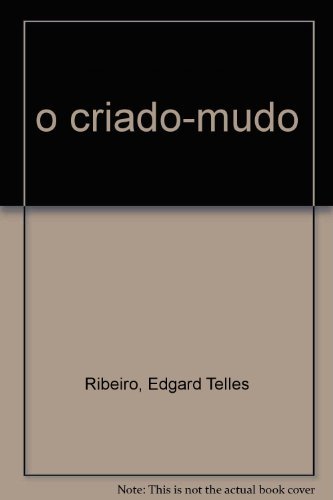 o criado-mudo - Ribeiro, Edgard Telles