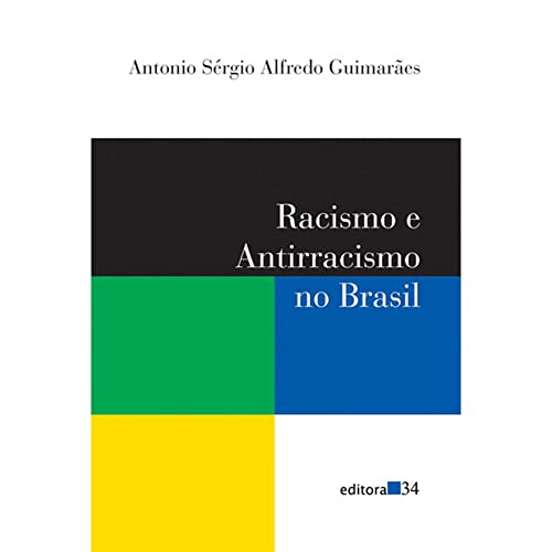 Racismo E Antirracismo No Brasil - Racismo E Antirracismo No Brasil