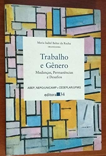 Trabalho e Gênero: Mudanças, Permanências e Desafios