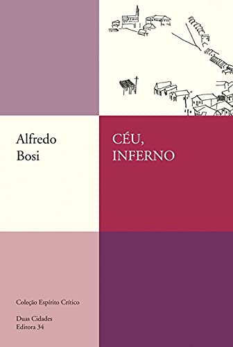 Céu, inferno. -- ( Espírito crítico ) - Bosi, Alfredo