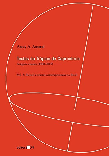 Stock image for Textos do Trpico de Capricrnio: Artigos e Ensaios (1980-2005): Bienais e Artistas Contemporneos no Brasil: Volume 3 for sale by Livraria Ing