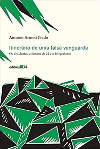 Stock image for Itinerario de uma falsa vanguarda : os dissidentes, a Semana de 22 e o Integralismo for sale by BIBLIOPE by Calvello Books