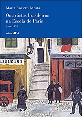 Stock image for livro os artistas brasileiros na escola de paris anos 1920 marta rossetti batista 2012 for sale by LibreriaElcosteo