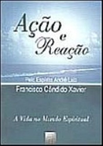 Ação E Reação (Em Portuguese do Brasil) - Francisco C. Xavier