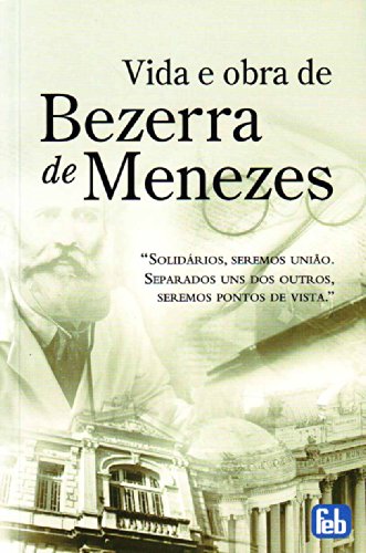 Stock image for Vida e Obra de Bezerra de Menezes for sale by a Livraria + Mondolibro
