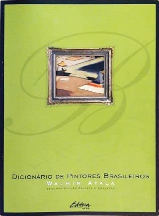 Beispielbild fr DICIONARIO DE PINTORES BRASILEIROS.; Edio revista e ampliada por Andr Seffrin zum Verkauf von Howard Karno Books, Inc.