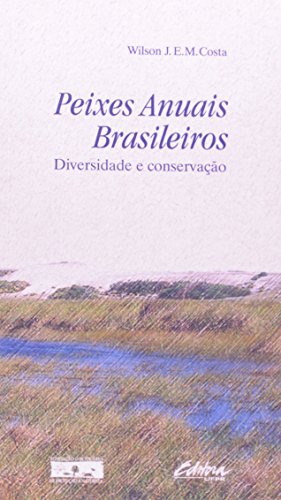 Stock image for Peixes anuais brasileiros : diversidade e conservao.-- ( Pesquisa ; 60 ) for sale by Ventara SA