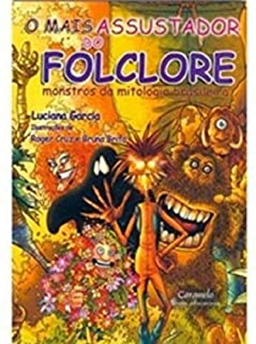 Mais Assustador do Folclore: Monstros da Mitologia Brasileira, O