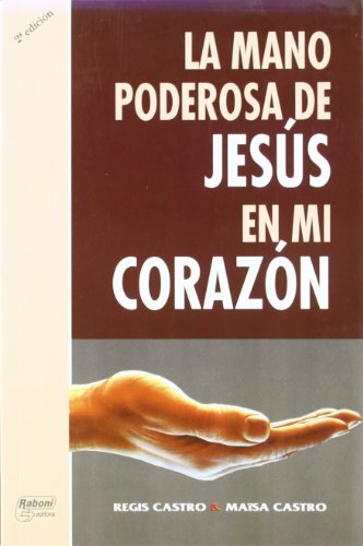 Imagen de archivo de La Mano Poderosa De Jesus En MI Corazon a la venta por ThriftBooks-Atlanta