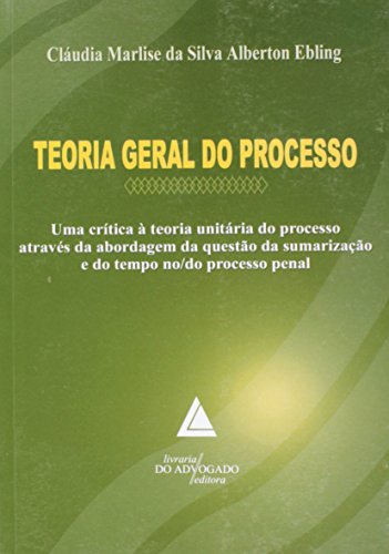 Stock image for livro teoria geral do processo ebling claudia marlise da silva alberton 2004 for sale by LibreriaElcosteo