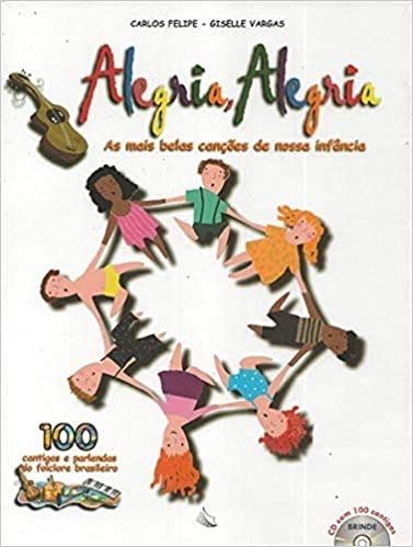 9788573582482: Alegria, alegria: As mais belas canções de nossa infância (Portuguese Edition)