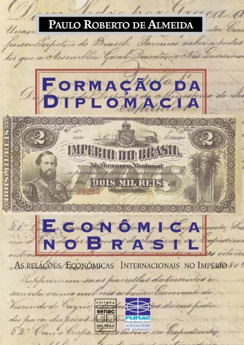 9788573592108: Formação da diplomacia econômica no Brasil: As relações econômicas internacionais no Império (Portuguese Edition)
