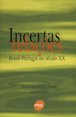 Stock image for Incertas relaes : Brasil-Portugal no sculo XX. for sale by Ventara SA