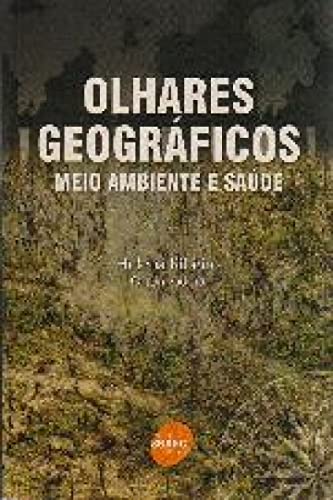 Stock image for Olhares geogrficos : meio ambiente e sade. for sale by Ventara SA