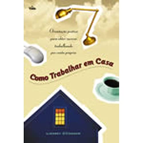 Stock image for livro como trabalhar em casa orientaco pratica para obter sucesso trabalhando em casa lind Ed. 2000 for sale by LibreriaElcosteo