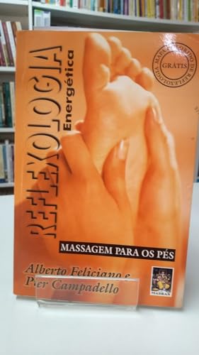 Beispielbild fr livro reflexologia energetica massagem para os pes alberto feliciano e pier campadello 200 zum Verkauf von LibreriaElcosteo