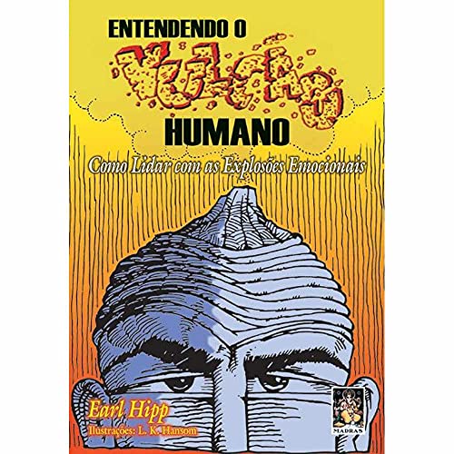 9788573744194: Entendendo O Vulcao Humano. Como Lidar Com As Explosoes Emocionais (Em Portuguese do Brasil)
