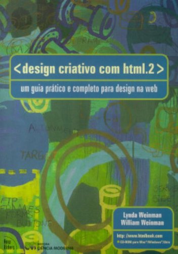 9788573931679: Design Criativo Com Html.2 - Um Guia Pratico E Completo Para Design Na (Em Portuguese do Brasil)