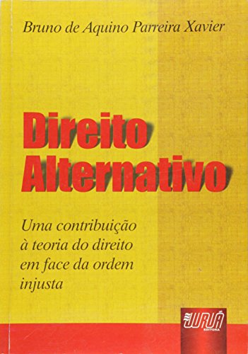 9788573948981: DIREITO ALTERNATIVO UMA CONTRIBUICAO A TEORIA DO DIREITO EM FACE DA...