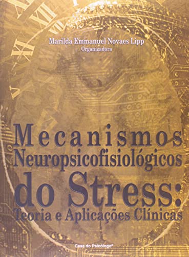 Imagen de archivo de Mecanismos Neuropsicofisiolgicos Do Stress - Teoria E Aplicaes Clnicas a la venta por Books Unplugged